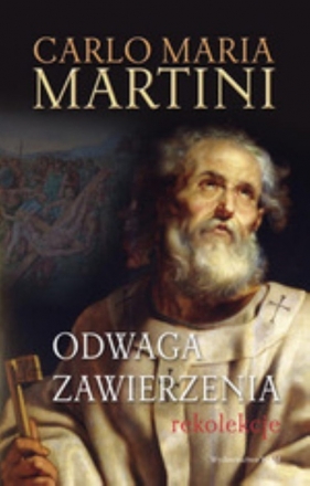 Odwaga zawierzenia - Carlo Maria Martini