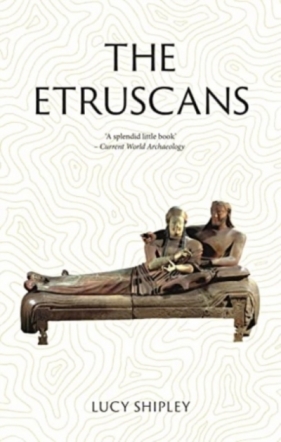 The Etruscans: Lost Civilizations - Lucy Shipley