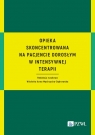 Opieka skoncentrowana na pacjencie dorosłym w intensywnej terapii Wioletta Mędrzycka-Dąbrowska