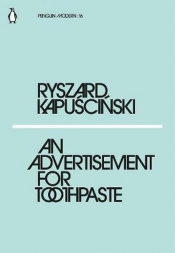 An Advertisement for Toothpaste - Kapuscinski Ryszard