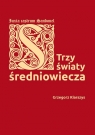 Trzy światy średniowiecza Kiarszys Grzegorz