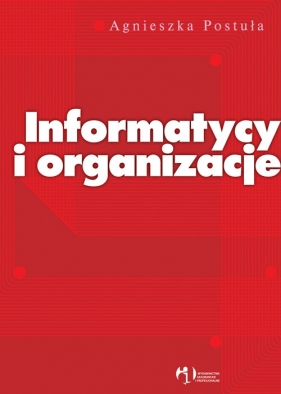 Informatycy i organizacje - Postuła Agnieszka