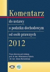 Komentarz do ustawy o podatku dochodowym od osób prawnych 2012 - Opracowanie zbiorowe