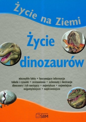 Życie dinozaurów - Wójcik Elżbieta (red.)