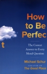  How to be Perfect