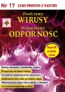 Leki prosto z natury. Część 17. Zwalczamy wirusy Opracowanie zbiorowe