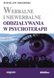 Werbalne i niewerbalne oddziaływania w psychoterapii - Sikorski Wiesław