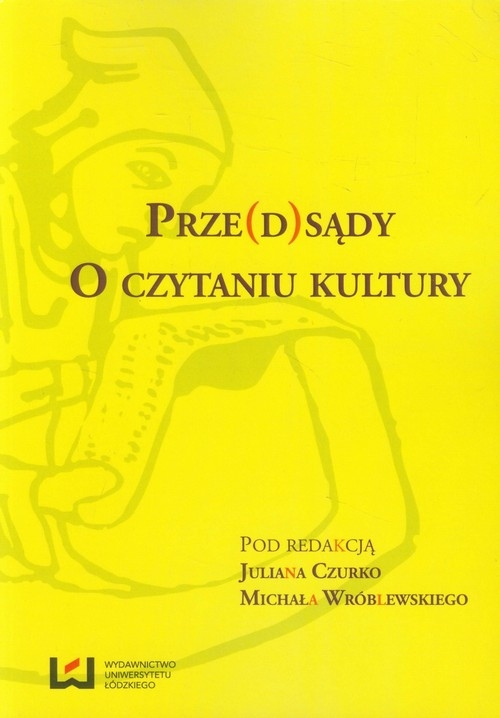 Prze(d) sądy O czytaniu kultury