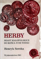 Herby miast małopolskich do końca XVIII wieku