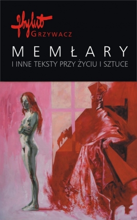 Memłary i inne teksty przy życiu i sztuce - Grzywacz Zbylut