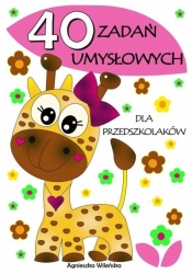 40 zadań umysłowych dla przedszkolaków - Agnieszka Wileńska