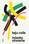 Miasto otwarte Teju Cole