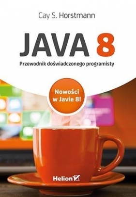 Java 8 Przewodnik doświadczonego programisty - Horstmann Cay S.