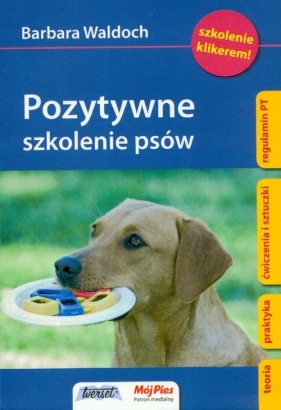 Pozytywne szkolenie psów - Barbara Waldoch