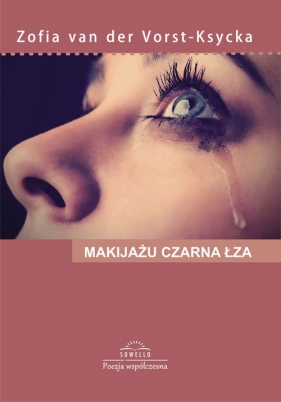 Makijażu czarna łza - Zofia van der Vorst-Ksycka