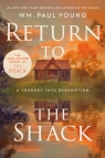 Return to the Shack A Journey to Redemption Wm. Paul Young