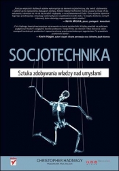 Socjotechnika Sztuka zdobywania władzy nad umysłami - Hadnagy Christopher
