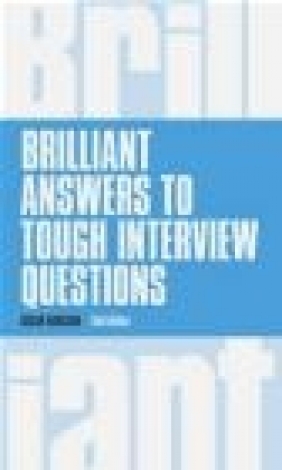 Brilliant Answers to Tough Interview Questions Susan Hodgson