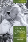 Droga Karola Wojtyły Tom 3 W trzecie tysiąclecie 1990-1998  Moskwa Jacek