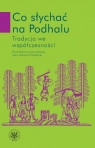 Co słychać na Podhalu Tradycja we współczesności