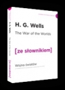 Wojna Światów wersja angielska z podręcznym słownikiem angielsko-polskim Herbert George Wells