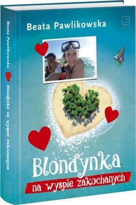Blondynka na Wyspie Zakochanych (Uszkodzona okładka) - Beata Pawlikowska