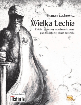Wielka Lechia - Żuchowicz Roman