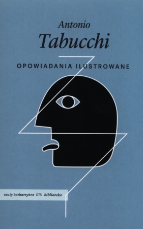 Opowiadania ilustrowane - Antonio Tabucchi