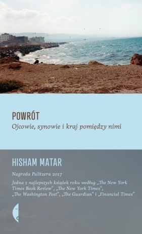 Powrót Ojcowie synowie i kraj pomiędzy nimi. - Hisham Matar