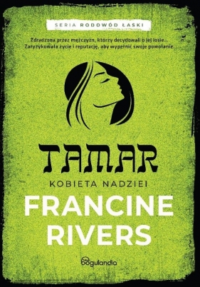 Tamar Kobieta nadziei Część 1 Francine Rivers - Rivers Francine
