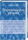 Najważniejsze pytania Kim jest właściwie Bóg? Czy mamy dobry powód, Hill Jonathan