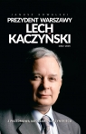 Prezydent Warszawy Lech Kaczyński Kowalski Janusz