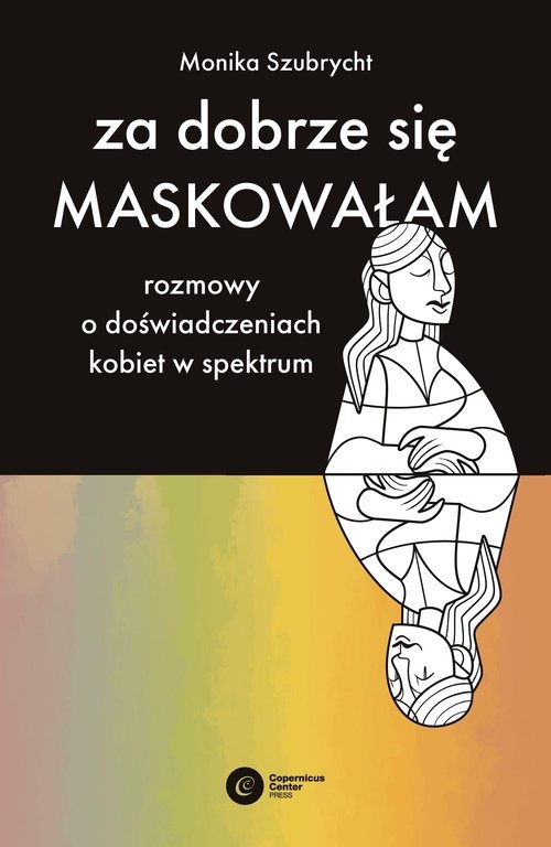 Za dobrze się maskowałam