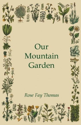Our Mountain Garden - Thomas Rose Fay