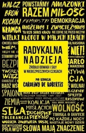 Radykalna nadzieja. Źródło odwagi i siły.... - Carolina De Robertis