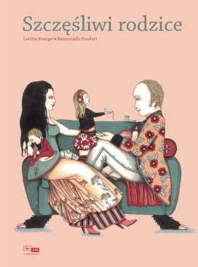 Szczęśliwi rodzice - Laëtitia Bourget, Emmanuelle Houdart