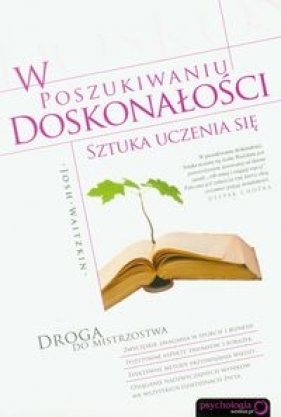 W poszukiwaniu doskonałości Sztuka uczenia się - Waitzkin Josh
