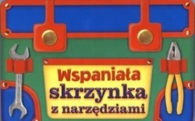 Wspaniała skrzynka z narzędziami - Opracowanie zbiorowe