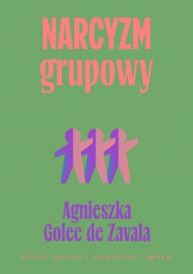 Narcyzm grupowy - Agnieszka Golec de Zavala