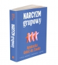 Narcyzm grupowy. Kultura narcyzmu – nacjonalizm – agresja - Agnieszka Golec de Zavala