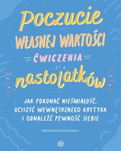 Poczucie własnej wartości. Ćwiczenia dla... - Megan MacCutcheon