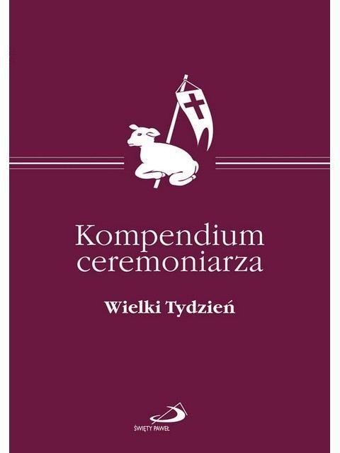 KOMPENDIUM CEREMONIARZA WIELKI TYDZIEŃ