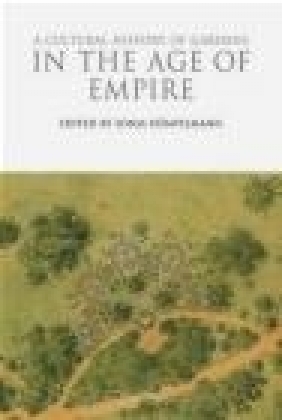 A Cultural History of Gardens in the Age of Empire Michael Leslie