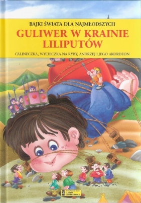 Guliwer w świecie liliputów. Bajki świata dla najmłodszych - Andrzej Gordziejewicz-Gordziejewski