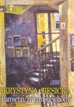 Pamiętaj, że tam są schody! - Siesicka Krystyna