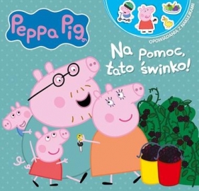 Peppa Pig. Opowiadania z naklejkami. Na pomoc, tato świnko! - Opracowanie zbiorowe