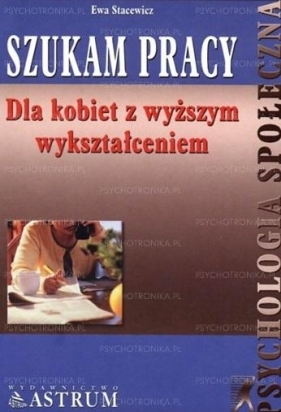 Szukam pracy dla kobiet z wyższym wykształceniem - Ewa Stacewicz