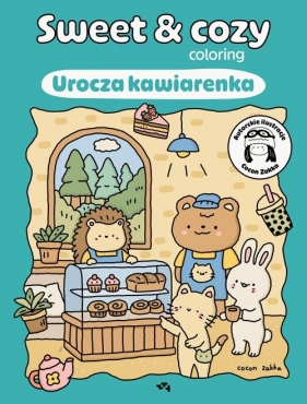 Urocza kawiarenka. Sweet & cozy coloring - Zakka Cocon