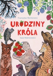 Urodziny króla - Kasia Walentynowicz, Przemysław Wechterowicz