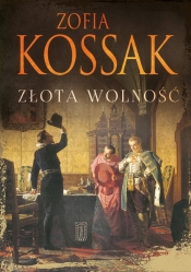 Złota wolność - Zofia Kossak